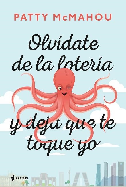 OLVÍDATE DE LA LOTERÍA Y DEJA QUE TE TOQUE YO | 9788408190295 | MCMAHOU, PATTY | Llibreria L'Odissea - Libreria Online de Vilafranca del Penedès - Comprar libros