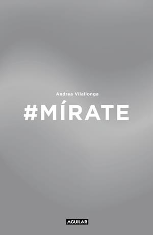 MÍRATE | 9788403515871 | VILALLONGA, ANDREA | Llibreria L'Odissea - Libreria Online de Vilafranca del Penedès - Comprar libros