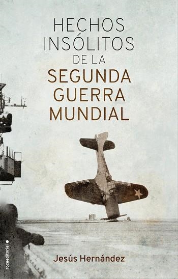 HECHOS INSÓLITOS DE LA II GUERRA MUNDIAL | 9788417092917 | HERNÁNDEZ, JESÚS | Llibreria L'Odissea - Libreria Online de Vilafranca del Penedès - Comprar libros