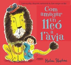 COM AMAGAR UN LLEÓ A L'ÀVIA | 9788448850814 | STEPHENS, HELEN | Llibreria Online de Vilafranca del Penedès | Comprar llibres en català