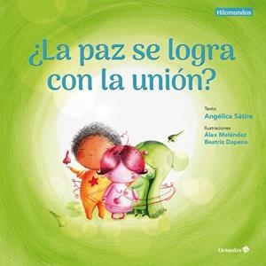 LA PAZ SE LOGRA CON LA UNIÓN? | 9788417219383 | LUCAS SÁTIRO, ANGÉLICA | Llibreria Online de Vilafranca del Penedès | Comprar llibres en català