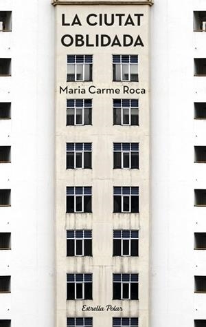 LA CIUTAT OBLIDADA | 9788490574898 | ROCA, MARIA CARME | Llibreria L'Odissea - Libreria Online de Vilafranca del Penedès - Comprar libros