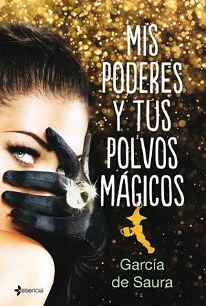 MIS PODERES Y TUS POLVOS MÁGICOS | 9788408192329 | GARCÍA DE SAURA | Llibreria L'Odissea - Libreria Online de Vilafranca del Penedès - Comprar libros