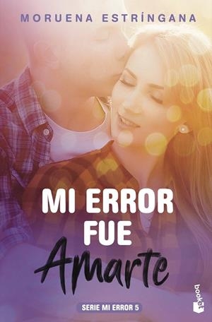 MI ERROR FUE AMARTE | 9788408186847 | ESTRÍNGANA, MORUENA | Llibreria L'Odissea - Libreria Online de Vilafranca del Penedès - Comprar libros