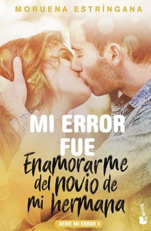 MI ERROR FUE ENAMORARME DEL NOVIO DE MI HERMANA | 9788408186830 | ESTRÍNGANA, MORUENA | Llibreria L'Odissea - Libreria Online de Vilafranca del Penedès - Comprar libros