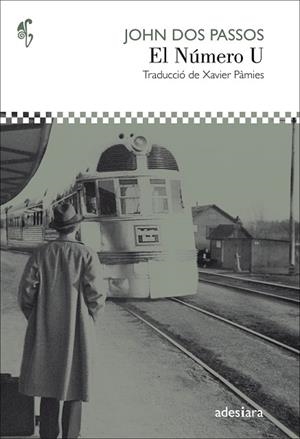 EL NÚMERO U | 9788416948239 | DOS PASSOS, JOHN | Llibreria L'Odissea - Libreria Online de Vilafranca del Penedès - Comprar libros