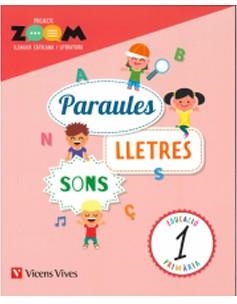 PARAULES, LLETRES I SONS (ZOOM) LLENGUA 1 | 9788468255071 | BLANCO ORTEGA, LAURA/CUGAT SOLA, LAURA/MARTIN MANZANO, MARIA CARMEN/OLIVERAS ROVIRA, ANNA MARIA/RIUS | Llibreria L'Odissea - Libreria Online de Vilafranca del Penedès - Comprar libros
