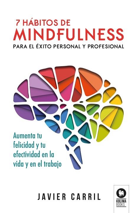 7 HÁBITOS DE MINDFULNESS PARA EL ÉXITO PERSONAL Y PROFESIONAL | 9788416994748 | CARRIL OBIOLS, JAVIER | Llibreria L'Odissea - Libreria Online de Vilafranca del Penedès - Comprar libros