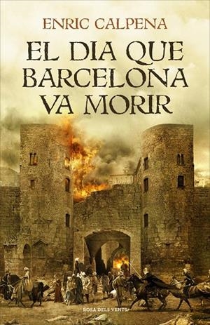 EL DIA QUE BARCELONA VA MORIR | 9788416930791 | CALPENA, ENRIC | Llibreria Online de Vilafranca del Penedès | Comprar llibres en català