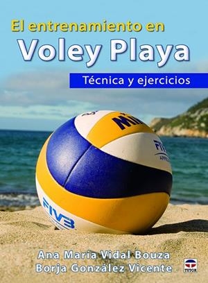 EL ENTRENAMIENTO EN VOLEY PLAYA. TÉCNICA Y EJECICIOS | 9788416676262 | VIDAL BOUZA, ANA MARÍA/GONZÁLEZ VICENTE, BORJA | Llibreria Online de Vilafranca del Penedès | Comprar llibres en català