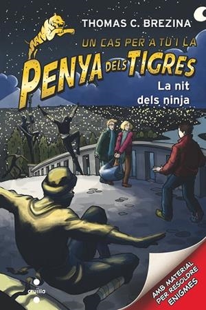 LA PENYA DELS TIGRES 6 LA NIT DELS NINJA | 9788466144780 | BREZINA, THOMAS | Llibreria L'Odissea - Libreria Online de Vilafranca del Penedès - Comprar libros