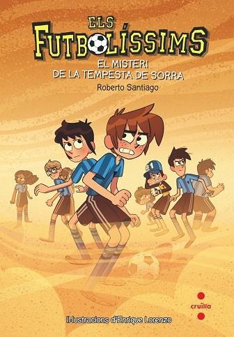 ELS FUTBOLISSIMS 14 EL MISTERI DE LA TEMPESTA DE SOR | 9788466145107 | SANTIAGO, ROBERTO | Llibreria L'Odissea - Libreria Online de Vilafranca del Penedès - Comprar libros