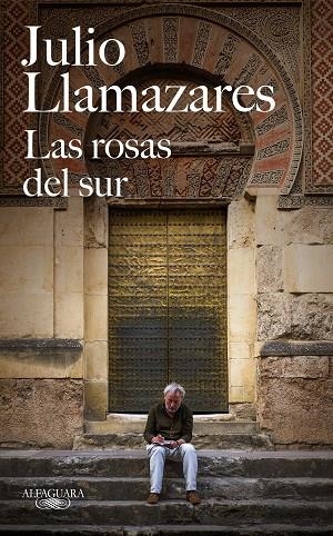 LAS ROSAS DEL SUR | 9788420432366 | LLAMAZARES, JULIO | Llibreria L'Odissea - Libreria Online de Vilafranca del Penedès - Comprar libros