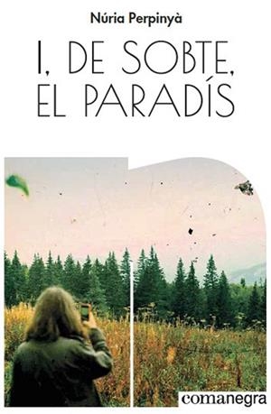 I DE SOBTE EL PARADIS | 9788417188528 | PERPINYÀ FILELLA, NÚRIA | Llibreria Online de Vilafranca del Penedès | Comprar llibres en català