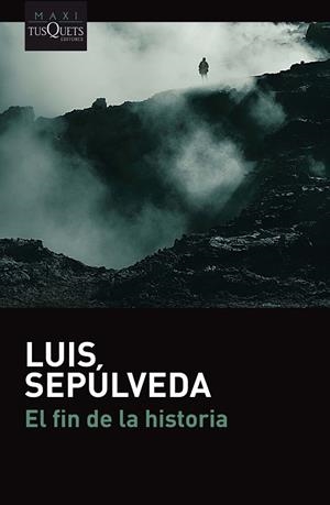 EL FIN DE LA HISTORIA | 9788490665688 | SEPÚLVEDA, LUIS | Llibreria Online de Vilafranca del Penedès | Comprar llibres en català