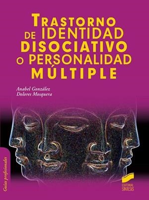 TRASTORNO DE IDENTIDAD DISOCIATIVO O PERSONALIDAD MÚLTIPLE | 9788490771129 | GONZÁLEZ VÁZQUEZ, ANABEL/MOSQUERA BARRAL, DOLORES | Llibreria L'Odissea - Libreria Online de Vilafranca del Penedès - Comprar libros