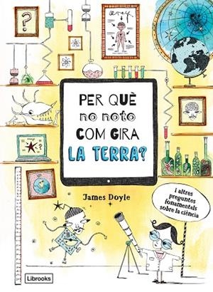 PER QUÈ NO NOTO COM GIRA LA TERRA? | 9788494837623 | DOYLE, JAMES | Llibreria Online de Vilafranca del Penedès | Comprar llibres en català