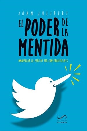 EL PODER DE LA MENTIDA | 9788417611002 | JULIBERT GONZÁLEZ, JOAN | Llibreria Online de Vilafranca del Penedès | Comprar llibres en català