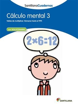 CALCULO MENTAL 3 SANTILLANA CUADERNOS | 9788468012391 | VARIOS AUTORES | Llibreria L'Odissea - Libreria Online de Vilafranca del Penedès - Comprar libros