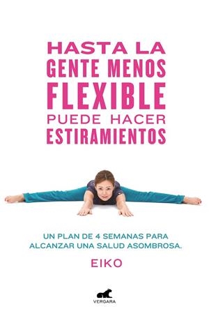 HASTA LA GENTE MENOS FLEXIBLE PUEDE HACER ESTIRAMIENTOS | 9788416076796 | EIKO, | Llibreria L'Odissea - Libreria Online de Vilafranca del Penedès - Comprar libros