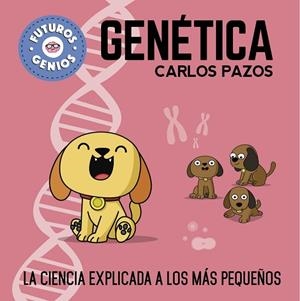 GENÉTICA (FUTUROS GENIOS) | 9788448850555 | PAZOS, CARLOS | Llibreria L'Odissea - Libreria Online de Vilafranca del Penedès - Comprar libros