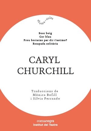 BOSC BOIG COR BLAU PROU BORRATXO PER DIR T'ESTIMO ESCAPADA SOLITÀRIA | 9788417188603 | CHURCHILL, CARYL | Llibreria Online de Vilafranca del Penedès | Comprar llibres en català