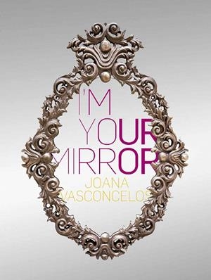 I´M YOUR MIRROR | 9788417048815 | VASCONCELOS, JOANA | Llibreria L'Odissea - Libreria Online de Vilafranca del Penedès - Comprar libros