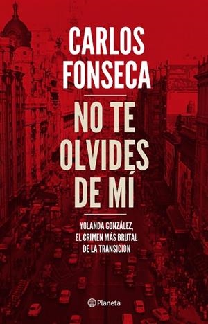 NO TE OLVIDES DE MÍ | 9788408186960 | FONSECA, CARLOS | Llibreria L'Odissea - Libreria Online de Vilafranca del Penedès - Comprar libros