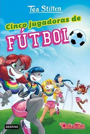 VIDA EN RATFORD 28 CINCO JUGADORAS DE FÚTBOL | 9788408193579 | STILTON, TEA | Llibreria Online de Vilafranca del Penedès | Comprar llibres en català