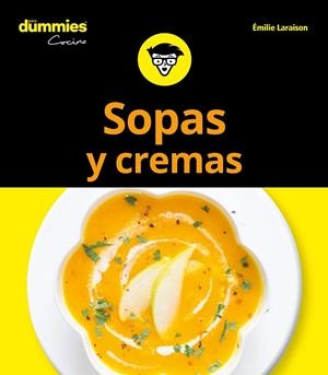 SOPAS Y CREMAS PARA DUMMIES | 9788432904721 | LARAISON, EMILIE | Llibreria L'Odissea - Libreria Online de Vilafranca del Penedès - Comprar libros