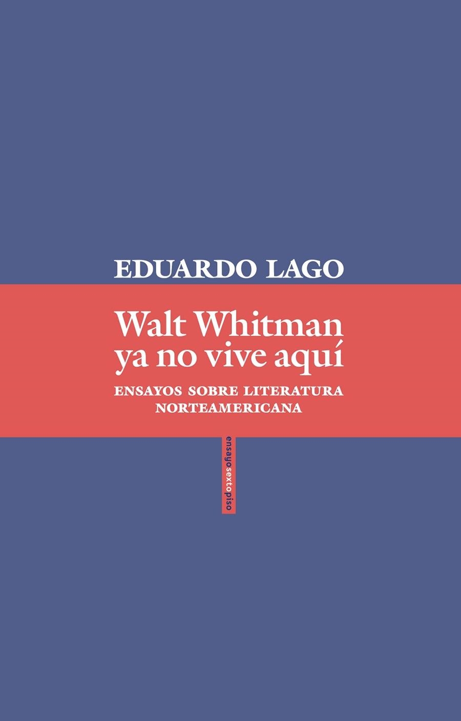 WALT WHITMAN YA NO VIVE AQUÍ | 9788416677870 | LAGO, EDUARDO | Llibreria Online de Vilafranca del Penedès | Comprar llibres en català