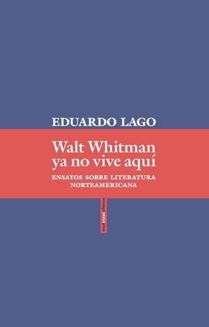 WALT WHITMAN YA NO VIVE AQUÍ | 9788416677870 | LAGO, EDUARDO | Llibreria L'Odissea - Libreria Online de Vilafranca del Penedès - Comprar libros