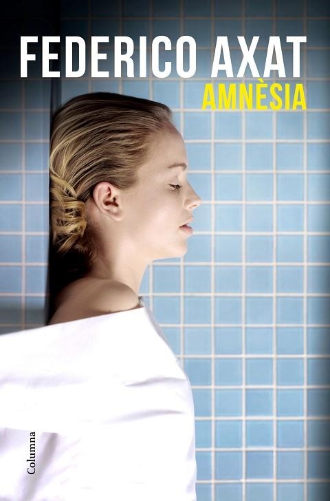 AMNÈSIA | 9788466424189 | AXAT, FEDERICO | Llibreria L'Odissea - Libreria Online de Vilafranca del Penedès - Comprar libros