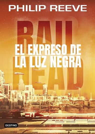 RAIL HEAD 2 EL EXPRESO DE LA LUZ NEGRA | 9788408193517 | REEVE, PHILIP | Llibreria L'Odissea - Libreria Online de Vilafranca del Penedès - Comprar libros