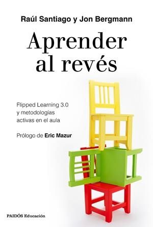 APRENDER AL REVÉS | 9788449334863 | SANTIAGO, RAÚL/BERGMANN, JON | Llibreria Online de Vilafranca del Penedès | Comprar llibres en català