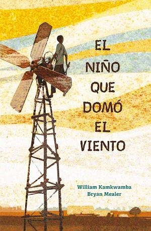 EL NIÑO QUE DOMÓ EL VIENTO | 9788417424121 | KAMKWAMBA, WILLIAM/MEALER, BRYAN | Llibreria L'Odissea - Libreria Online de Vilafranca del Penedès - Comprar libros