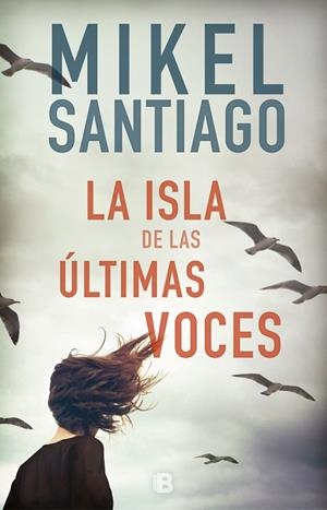 LA ISLA DE LAS ÚLTIMAS VOCES | 9788466664080 | SANTIAGO, MIKEL | Llibreria L'Odissea - Libreria Online de Vilafranca del Penedès - Comprar libros