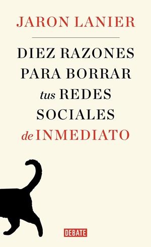 DIEZ RAZONES PARA BORRAR TUS REDES SOCIALES DE INMEDIATO | 9788499929170 | LANIER, JARON | Llibreria L'Odissea - Libreria Online de Vilafranca del Penedès - Comprar libros