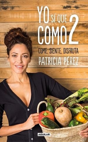 YO SÍ QUE COMO 2 | 9788403518483 | PÉREZ, PATRICIA | Llibreria L'Odissea - Libreria Online de Vilafranca del Penedès - Comprar libros