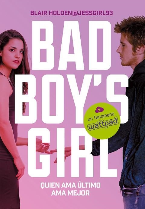 QUIEN AMA ÚLTIMO AMA MEJOR ( BAD BOY'S GIRL 5 ) | 9788417460082 | HOLDEN, BLAIR | Llibreria L'Odissea - Libreria Online de Vilafranca del Penedès - Comprar libros