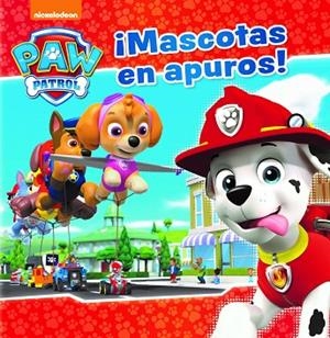 MASCOTAS EN APUROS! (PAW PATROL - PATRULLA CANINA. PRIMERAS LECTURAS) | 9788448848057 | NICKELODEON | Llibreria L'Odissea - Libreria Online de Vilafranca del Penedès - Comprar libros
