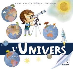 BABY ENCICLOPÈDIA. L'UNIVERS | 9788417273330 | LAROUSSE EDITORIAL | Llibreria Online de Vilafranca del Penedès | Comprar llibres en català