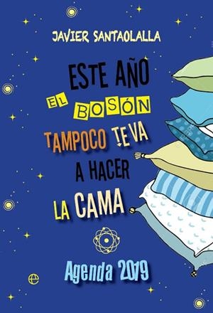 ESTE AÑO EL BOSÓN TAMPOCO TE VA A HACER LA CAMA | 9788491643999 | SANTAOLALLA, JAVIER | Llibreria L'Odissea - Libreria Online de Vilafranca del Penedès - Comprar libros