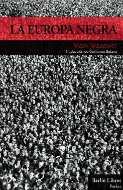 LA EUROPA NEGRA | 9788494668371 | MAZOWER, MARK | Llibreria L'Odissea - Libreria Online de Vilafranca del Penedès - Comprar libros