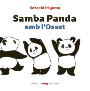 SAMBA PANDA AMB L'OSSET | 9788494773303 | IRIYAMA, SATOSHI | Llibreria L'Odissea - Libreria Online de Vilafranca del Penedès - Comprar libros