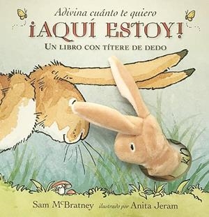 ADIVINA CUÁNTO TE QUIERO AQUÍ ESTOY! | 9788417074210 | MCBRATNEY, SAM | Llibreria L'Odissea - Libreria Online de Vilafranca del Penedès - Comprar libros