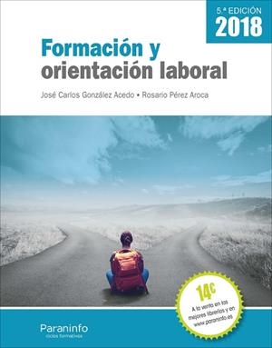 FORMACIÓN Y ORIENTACIÓN LABORAL 5.ª EDICIÓN 2018 | 9788428341073 | GONZÁLEZ ACEDO, JOSÉ CARLOS/PÉREZ AROCA, ROSARIO | Llibreria Online de Vilafranca del Penedès | Comprar llibres en català