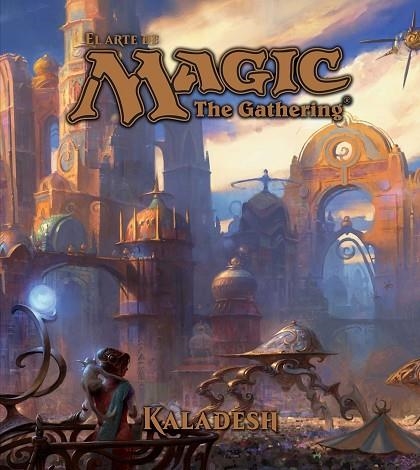 EL ARTE DE MAGIC. THE GATHERING. KALADESH | 9788445004227 | WYATT, JAMES | Llibreria L'Odissea - Libreria Online de Vilafranca del Penedès - Comprar libros