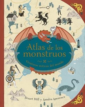 ATLAS DE LOS MONSTRUOS | 9788408180302 | LAWRENCE, SANDRA/HILL, STUART | Llibreria L'Odissea - Libreria Online de Vilafranca del Penedès - Comprar libros