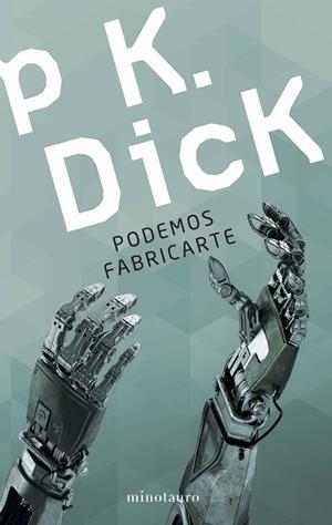 PODEMOS FABRICARTE | 9788445005590 | DICK, PHILIP K. | Llibreria L'Odissea - Libreria Online de Vilafranca del Penedès - Comprar libros